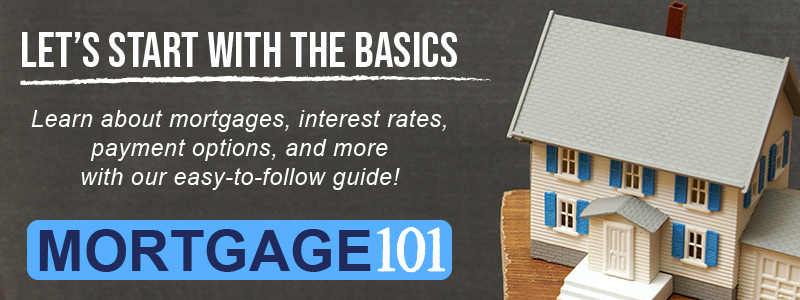 Let's start with the basics, click here to access the Mortgage 101 Beginner's Guide.